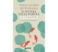 Kotodama. Il potere delle parole. 60 aforismi di saggezza giapponese. A strappo