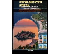 KOTOR AND SVETI STEFAN REISEFÜHRER 2025: Discover medieval towns and stunning coastal views in Montenegro