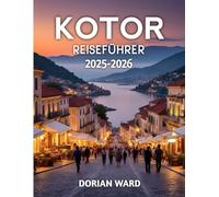 Kotor Reiseführer 2025-2026