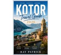 Kotor Travel Guide 2026