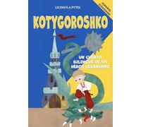 Kotygoroshko: Un Héroe Ucraniano Contra el Dragón: Cuento Popular Bilingüe para Niños en Español y Ucraniano con Ilustraciones a Todo Color`