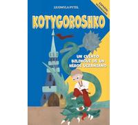 Kotygoroshko: Un Héroe Ucraniano Contra el Dragón - Cuento Popular Bilingüe para Niños en Español y Ucraniano con Ilustraciones a Todo Color