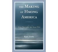 Kou Yang The Making of Hmong America (Tascabile)