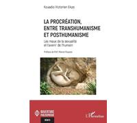 Kouadio Victorien La procréation, entre transhumanisme et posthuman (Tascabile)