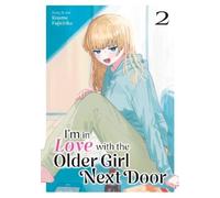 Koume Fujichika I'm in Love with the Older Girl Next Door Vol. 2 (Tascabile)
