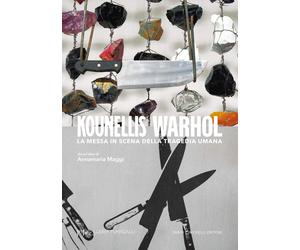 Kounellis/Warhol - Maggi A. (cur.)
