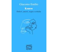 Kouros: Dolori, amori, sogni e critiche
