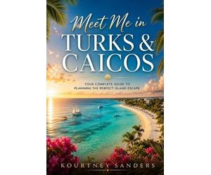Kourtney Sanders Meet Me in Turks & Caicos (Tascabile)