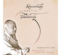 Koussevitsky Conducts Tchaikovsky: Symphonies 4, 5, and 6: Previously Unissued Live Performances, 1943-1949
