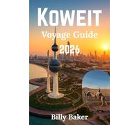 Koweit Voyage Guide 2026