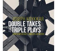 KOYKKAR JOSEPH Joseph Koykkar: Double Takes and Triple Plays (CD)