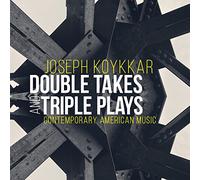 Koykkar/ Relache Ensemble/ Welbourne/ Radoslavo - Double Takes & Triple Plays