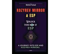 Kozyrev Mirror and ESP: Unlock Third Eye of ESP- A Journey into ESP and Kozyrev
