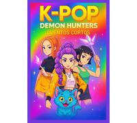 KP0P DEM0N Hun-ter's: Una epopeya de canciones que protegen el mundo