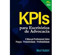 KPIs para Escritórios de Advocacia: O Manual Profissional Sobre Precificação, Produtividade e Profitabilidade
