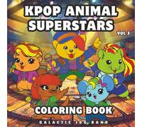 KPOP Animal Superstars Coloring Book Volume 3: Featuring Original K-POP Inspired Characters For Fans Of All Ages
