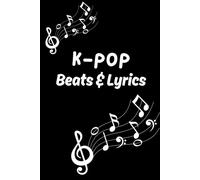 Kpop Beats and Lyric: Lyric Book to Organize and Keep Track of yours Favorite Songs