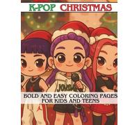KPOP CHRISTMAS COLORING BOOK: CUTE CHIBI STYLE COLORING PAGES OF POP HEROS