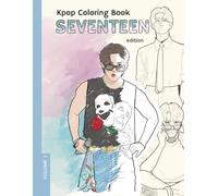 KPOP Coloring Book SEVENTEEN edition: Slip into the diamond life with these carefully detailed illustrations specially made for CARATS!