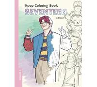 KPOP Coloring Book SEVENTEEN edition VOLUME 2: Slip into the diamond life with these carefully detailed illustrations specially made for CARATS!