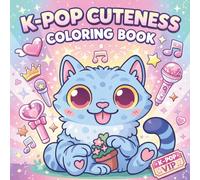Kpop Cuteness Coloring Book: Cute and Relaxing K-pop Designs filled with Chibi Kawaii Pages for Kids, Tweens, Teens and Adults