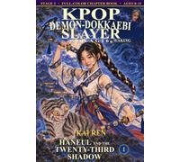 KPOP Demon-Dokkaebi Slayer: Haneul and the Twenty-Third Shadow: Six Best Friends. One KPop Girl Group. Ancient Magic. Real Demons.