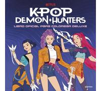 KPOP-Demon Hunters. Libro oficial para colorear deluxe / KPOP-Demon Hunters. Official Deluxe Coloring Book