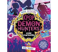 Kpop Demon Hunters: Livre d'activités non officiel