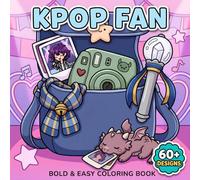 KPop Fan Coloring Book: Over 60 Fun And Easy Designs Featuring Stylish Outfits, Lovely Accessories, Playful Energy, And Soft Trendy Aesthetic