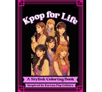 Kpop for Life: a stylish coloring book inspired by korean culture