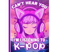 Kpop Notebook: Cute Pink Cat Ear Headphones Girl, Wide Ruled Journal for High School Students, Teen Girls, Korean Music Fans, and Study Notes