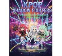 Kpop Shadow Fighters: 20 Short Stories of Courage, Friendship, music and fighting of shadows