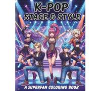 KPOP STAGE & STYLE: A Superfan Coloring Book.