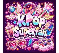 KPop Superfan Coloring Book for Teens and Adults: Chibi Kawaii Pages with Bold and Easy Designs Featuring Idol Style, Fun Collectibles, and Concert Accessories, A Great Gift for K Pop Fans