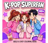 KPop Superfan Coloring Book: Over 60 Bold And Easy Designs With Stylish Outfits And Cute Accessories For Girls, Kids, Teens, And Young Adult K-Pop Fans
