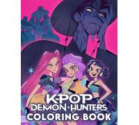 K'Pops Demon Hunter's Coloring Book: 50+ Big Easy Kpop Fantasy Coloring Pages, Featuring Idols, Magic Worlds, and Demon Action for All Ages For Any Occasions