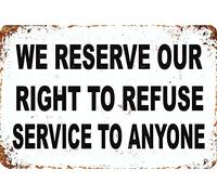 KPSheng Targa in alluminio con scritta in lingua inglese "We Reserve Out Right To Refuse Service To Anyone", 30,5 x 40,6 cm, stile vintage, decorazione da parete, cartello stradale