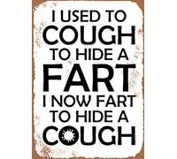 KPSheng Targa in metallo vintage con scritta "I used to cough to hide a fart I now fart to hide a tosse", per interni ed esterni, per casa, ufficio, lavoro, 30,5 x 40,6 cm