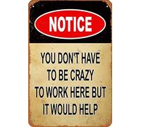 KPShens Cartello Avviso You Dont Have To Be Crazy To Work Here But It Would Help, Targa in alluminio vintage, decorazione da parete retrò, poster decorativo, riflettente, resistente allo sbiadimento