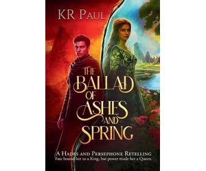 Kr Paul The Ballad of Ashes and Spring (Tascabile)