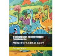 Krabbel und Kuller: Die kunterbunte Dino-Entdeckungsreise: Malbuch für Kinder ab 4 Jahre