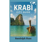 Krabi City Guide: Explore Smarter, Travel Deeper: Insider Tips for an Unforgettable Krabi Journey