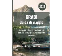 KRABI Guida di viaggio 2026: Scopri i villaggi costieri, gli antichi templi e la vivace vita isolana