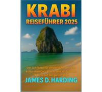 Krabi Reiseführer 2025: Der Leitfaden für versierte Reisende zu kulturellen Do's, Don'ts und alltäglichen Etikette auf der ganzen Welt