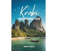 Krabi REISEFÜHRER 2026: Eine Küstenreise durch die natürliche Schönheit Südthailands