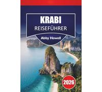 KRABI REISEFÜHRER 2026: Entdecken Sie Top-Attraktionen, Strände, Inselrouten, lokale Küche, kulturelle Einblicke und praktische Planung für Ihren Urlaub in Krabi