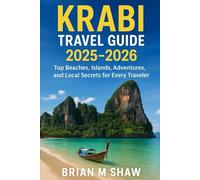 Krabi Travel Guide 2025-2026: Top Beaches, Islands, Adventures, and Local Secrets for Every Traveler