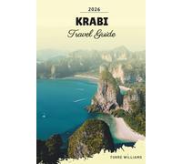 KRABI TRAVEL GUIDE 2026: Limestone Cliffs, Railay Beach, Island Hopping, Emerald Pools & Thai Coastal Adventures