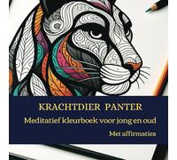 Krachtdier Panter: Meditatief Kleurboek voor Jong en Oud: Spirituele betekenis van de panter in krachtige affirmaties