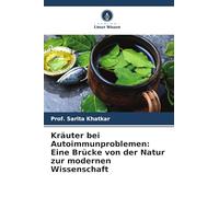 Kräuter bei Autoimmunproblemen: Eine Brücke von der Natur zur modernen Wissenschaft